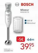 Bosch - Mixeur MSM 66110