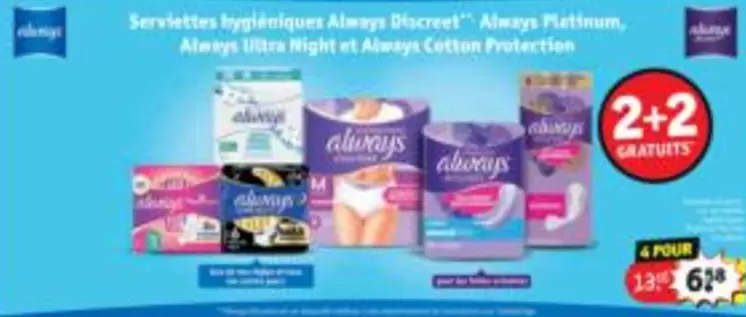 Always Discreet, Always Platinum, Always Ultra Night et Always Cotton Protection