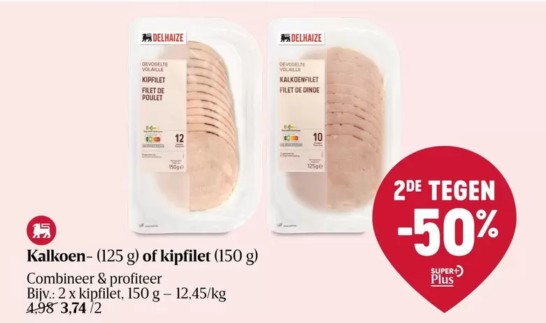 De - Kalkoen- of kipfilet