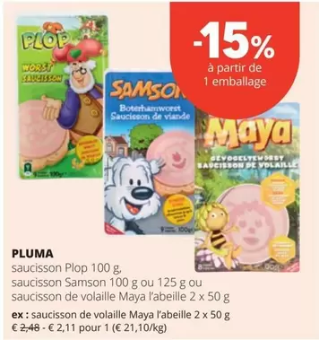 De - saucisson Plop 100 g, saucisson Samson 100 g ou 125 g ou saucisson de volaille Maya l'abeille 2 x 50 g