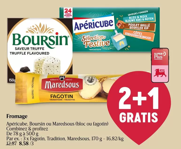 De - Apéricube, Boursin ou Maredsous (bloc ou fagotin)