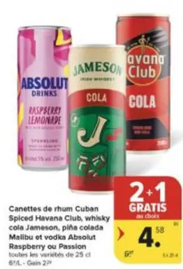 De - Canettes de rhum Cuban Spiced Havana Club, whisky cola Jameson, piña colada Malibu et vodka Absolut Raspberry ou Passion