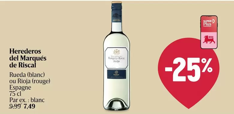 De - Rueda (blanc) ou Rioja (rouge)