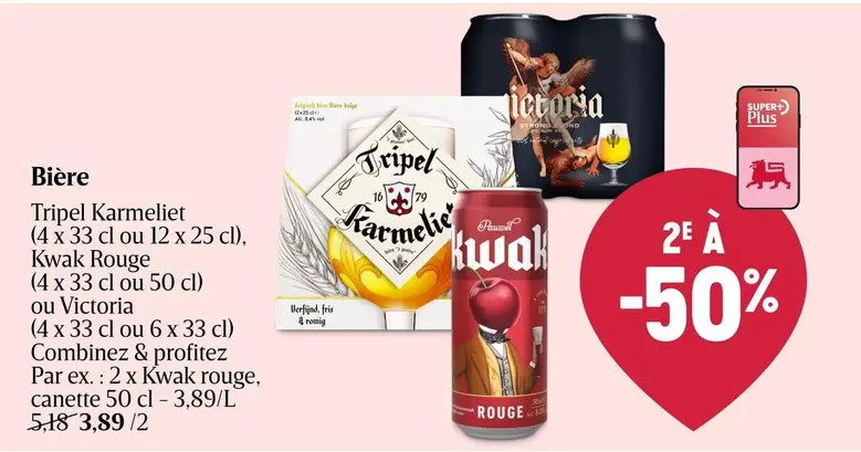 Tripel Karmeliet, Kwak Rouge ou Victoria