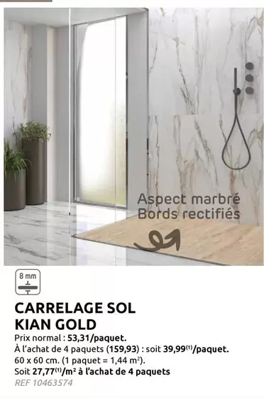 De - CARRELAGE SOL
KIAN GOLD