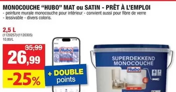 De - MONOCOUCHE "HUBO" MAT ou SATIN - PRÊT À L'EMPLOI
