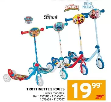 Stitch - TROTTINETTE 3 ROUES Divers modèles. Ref 1159506-1159527-1098604-1159507