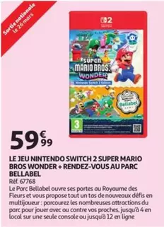 Nintendo Switch - LE JEU NINTENDO SWITCH 2 SUPER MARIO BROS WONDER + RENDEZ-VOUS AU PARC BELLABEL Réf. 67768