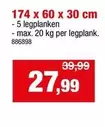 174 x 60 x 30 cm - 5 legplanken - max. 20 kg per legplank. 886898