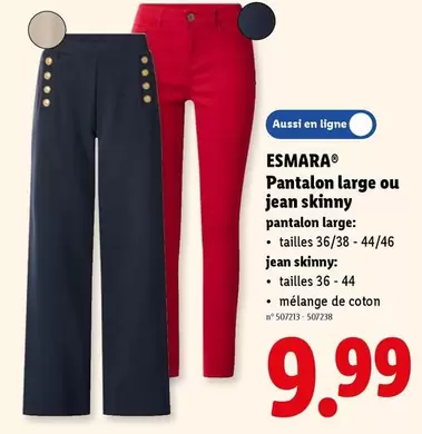 Large - Pantalon large ou jean skinny 507293 - 507298