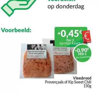 De - Vleesbrood Provençaals of Kip Sweet Chili