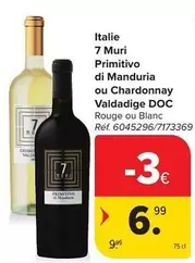 Doc - 7 Muri Primitivo di Manduria ou Chardonnay Valdadige DOC Rouge ou Blanc