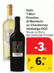 Doc - 7 Muri Primitivo di Manduria ou Chardonnay Valdadige DOC Rouge ou Blanc