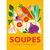 Soupes - 500 recettes délicieuses pour toutes les occasions !