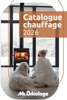 Catalogue Mr. Bricolage | Catalogue chauffage 2026 | 2026-01-01T00:00:00.000Z - 2026-12-31T00:00:00.000Z