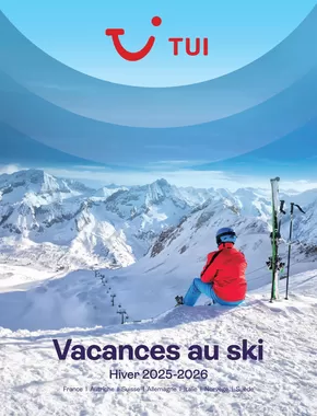 Catalogue TUI à Liège | Vacances au ski | 2025-10-16T00:00:00.000Z - 2025-10-30T00:00:00.000Z
