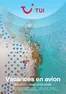 Catalogue TUI à Zelzate | Vacances en avion | 2025-06-01T00:00:00.000Z - 2026-03-31T00:00:00.000Z