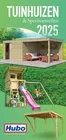 Catalogue Hubo | Tuinhuizen & Speeltoestellen | 2025-02-12T00:00:00.000Z - 2025-12-31T00:00:00.000Z