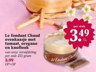 Le fondant Chaud ovenkaas met tomaat, oregano en knoflook
