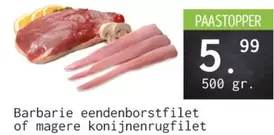Barbarie eendenborstfilet of magere konijnenrugfilet