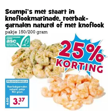 Scampi's met staart in knoflookmarinade, roerbak-garnalen naturel of met knoflook