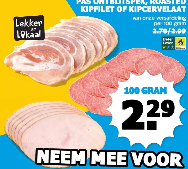 Pas ontbijtspek, roasted kipfilet of kipcervelaat