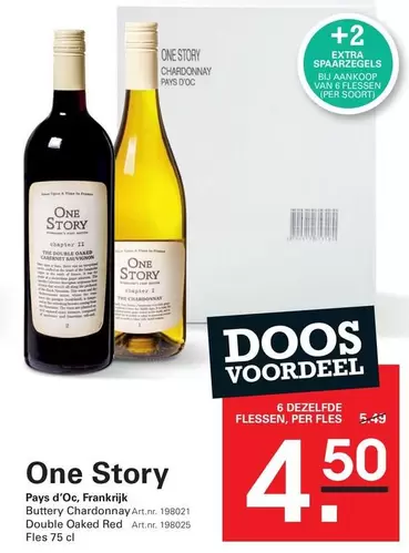 one - One Story Pays d'Oc, Buttery Chardonnay Art.nr. 198021 Double Oaked Red Art.nr. 198025