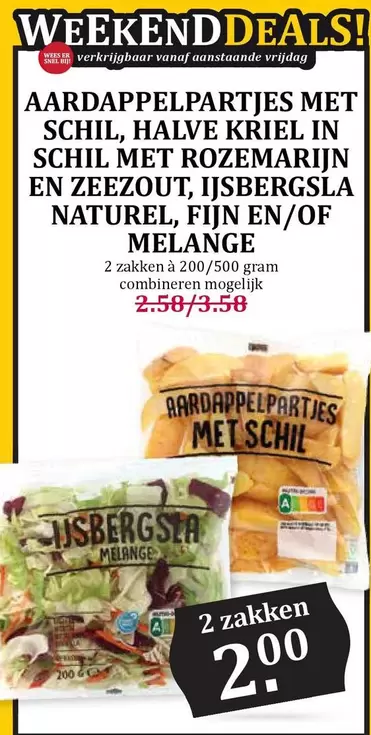 Aardappelpartjes met schil, halve kriel in schil met rozemarijn en zeezout, ijsbergsla naturel, fijn en/of melange