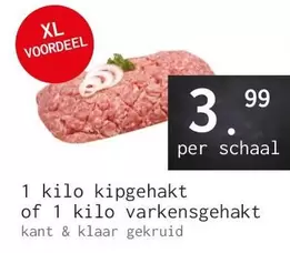 1 kilo kipgehakt of 1 kilo varkensgehakt