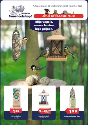 Catalogus van Huisdiervoordeelshop | Blije vogels, warme harten, lage prijzen. | 2025-10-22T00:00:00.000Z - 2025-11-25T00:00:00.000Z