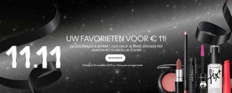 Catalogus van Mac cosmetics in Santpoort-Zuid | Uw favorieten voor € 11! | 2025-11-10T00:00:00.000Z - 2025-11-12T00:00:00.000Z
