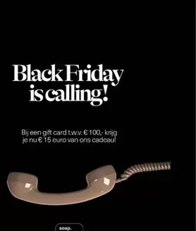 Catalogus van Soap Treatment Store in Oisterwijk | Black Friday is calling! | 2025-11-14T00:00:00.000Z - 2025-11-28T00:00:00.000Z