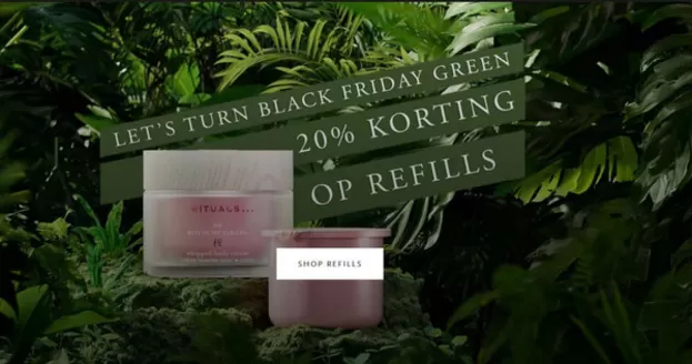 Catalogus van Rituals in Nijverdal | Let's turn black friday green 20% korting Op refills | 2025-11-25T00:00:00.000Z - 2025-11-30T00:00:00.000Z
