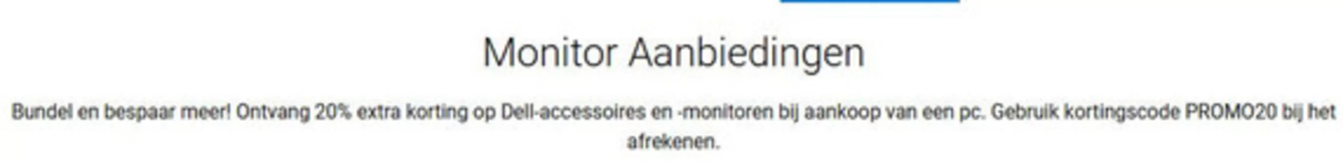 Catalogus van Dell in Rotterdam | Ontvang 20% extra korting op Dell-accessoires en -monitoren bij aankoop van een pc | 2026-01-12T00:00:00.000Z - 2026-01-18T00:00:00.000Z
