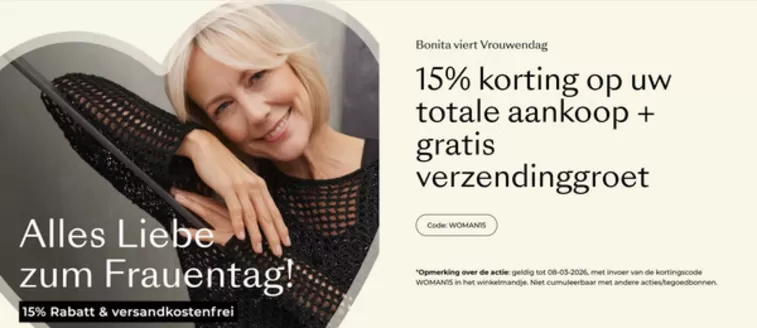 Catalogus van Bonita in Rotterdam | 15% korting op uw totale aankoop + gratis verzendinggroet. Kortingscode WOMAN15 | 2026-03-05T00:00:00.000Z - 2026-03-08T00:00:00.000Z