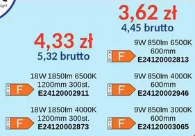 9W 850lm 6500K E24120002813, 9W 850lm 4000K E24120002946, 9W 850lm 3000K E24120003065, 18W 1850lm 6500K E24120002911, 18W 1850lm 4000K E24120002873