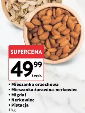 Mieszanka orzechowa, Mieszanka żurawina-nerkowiec, Migdał, Nerkowiec, Pistacja