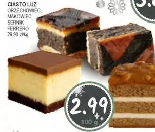 CIASTO LUZ ORZECHOWIEC, MAKOWIEC, SERNIK FERRERO