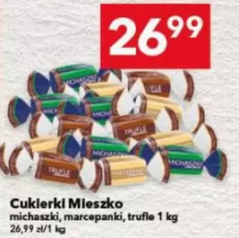 michaszki, marcepanki, trufle 1 kg