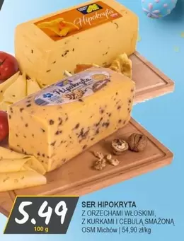 SER HIPOKRYTA Z ORZECHAMI WŁOSKIMI, Z KURKAMI I CEBULĄ SMAŻONĄ