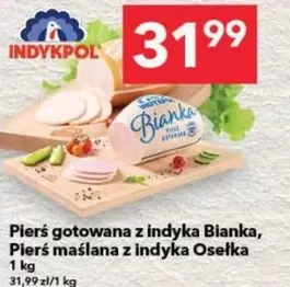 Pierś gotowana z indyka Bianka, Pierś maślana z indyka Osełka