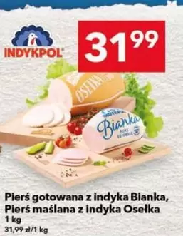 Pierś gotowana z indyka Bianka, Pierś maślana z indyka Osełka