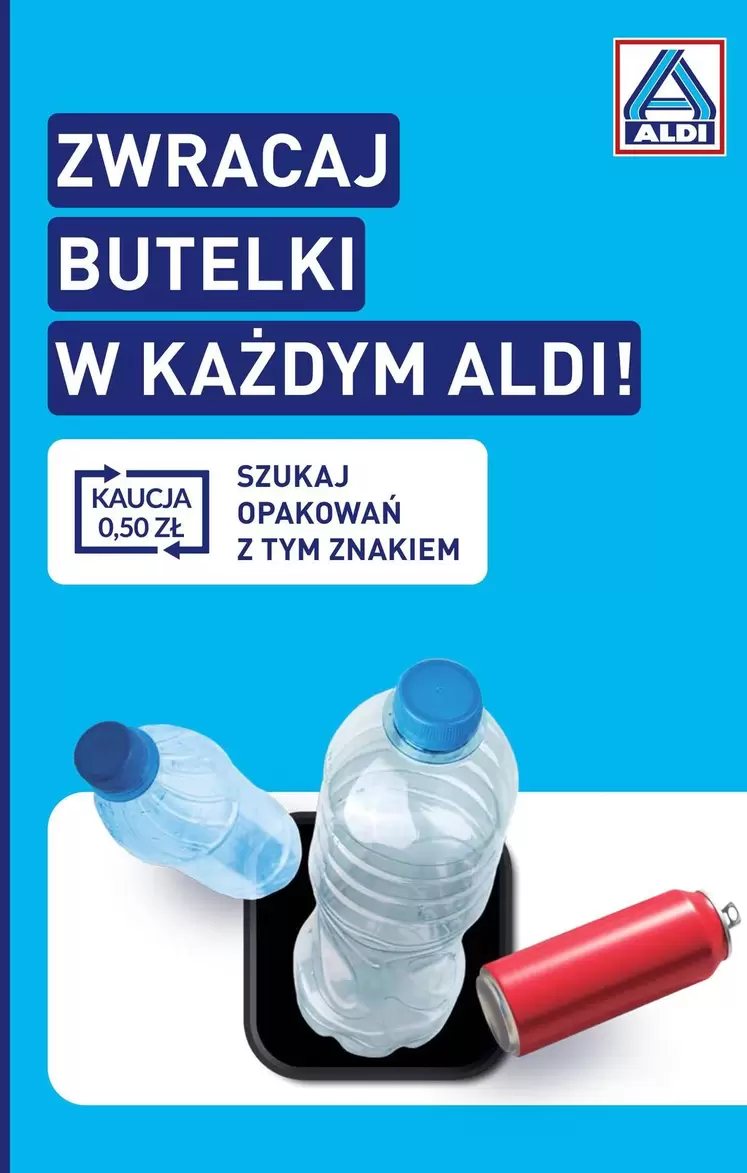ZWRACAJ BUTELKI W KAŻDYM ALDI!