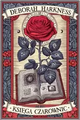 Księga czarownic. Księga Wszystkich Dusz. Tom 1
