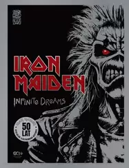 Iron Maiden. Infinite Dreams. Oficjalna ilustrowana historia