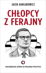Chłopcy z ferajny. Największa afera w polskiej polityce (e-book)