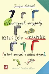 Niesamowite przygody dziesięciu skarpetek (czterech prawych i sześciu lewych)