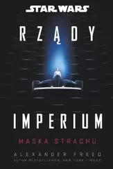 Star Wars. Rządy Imperium. Maska strachu