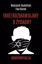 (Nie) rozmawiajmy o Żydach? Konfrontacja