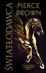 Światłodawca. Cykl Czerwony świt. Tom 6